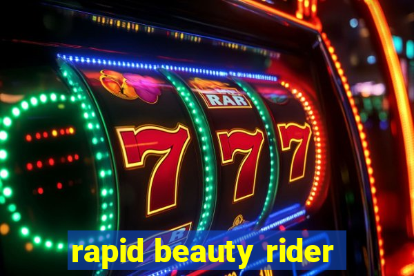 rapid beauty rider